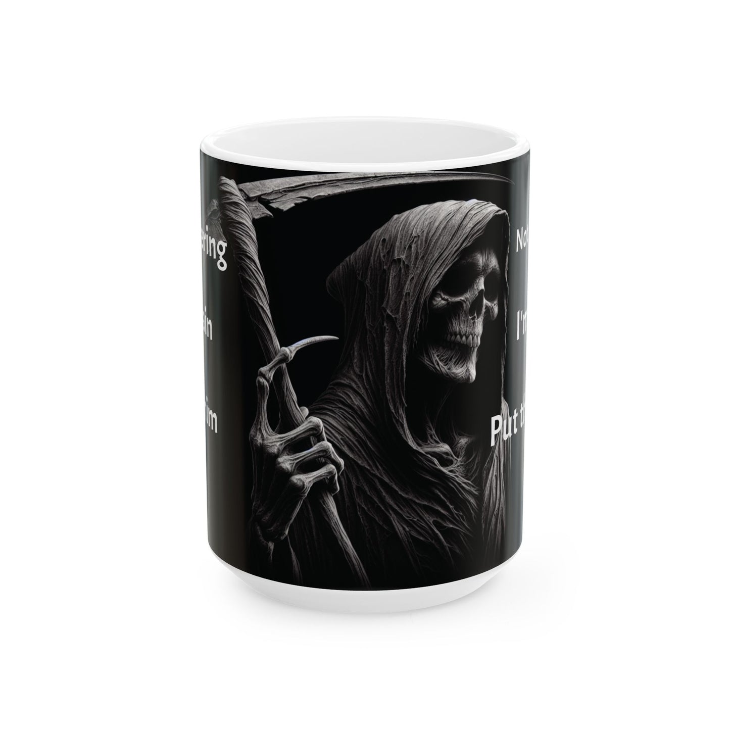 Mug - "Ends suffering...Not like that! I'm FINE!.."