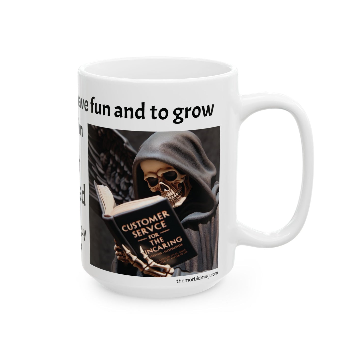 Mug - Everyone needs to have fun and to grow. Even him.