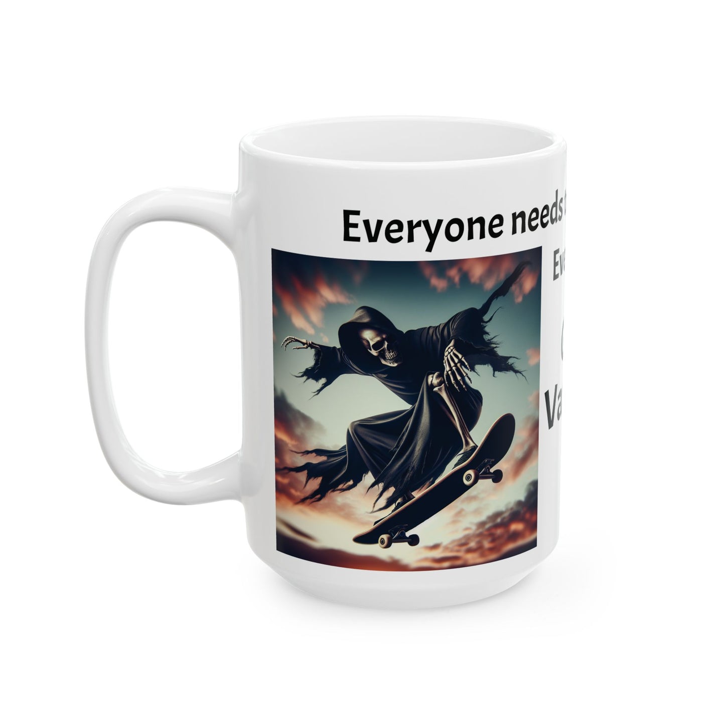 Mug - Everyone needs to have fun and relax. Even him.