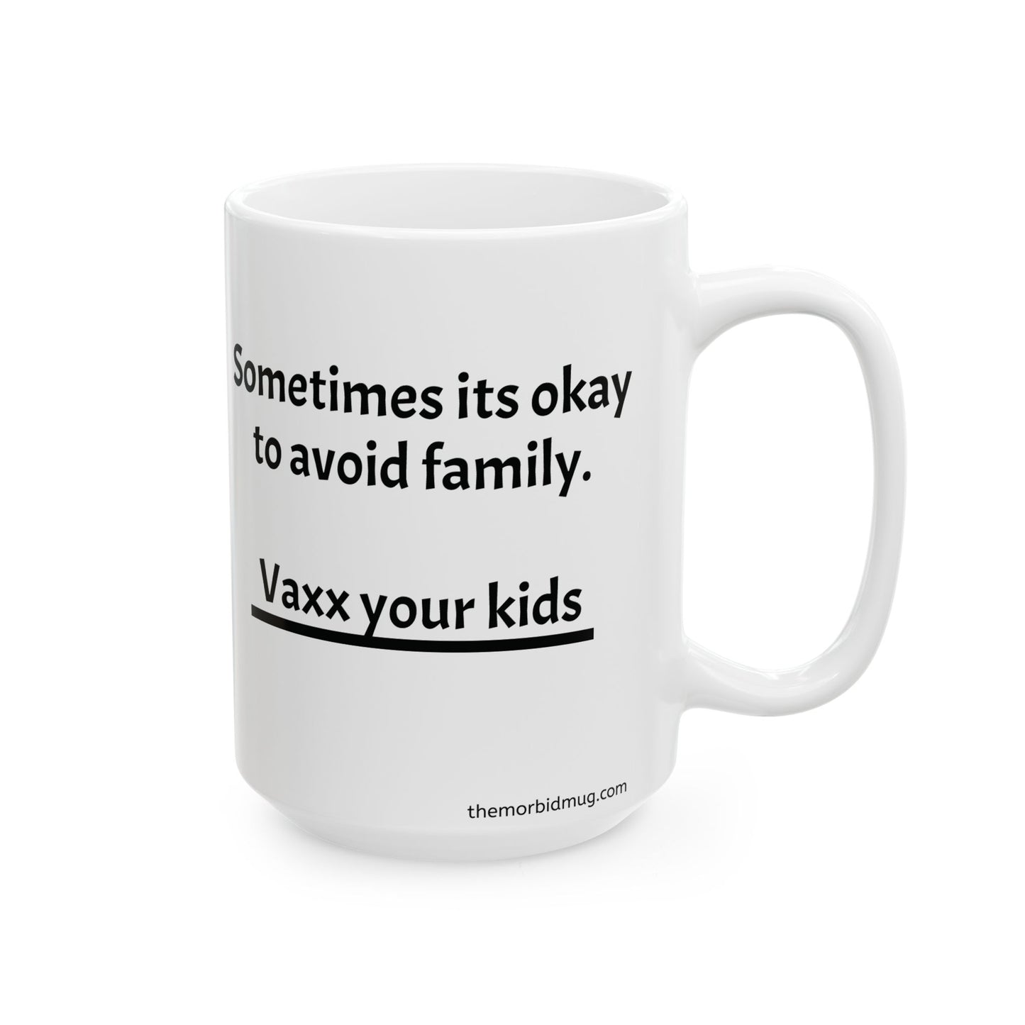 Mug - Kids of Anti-Vaxxers have a better chance to meet great, great grandma first
