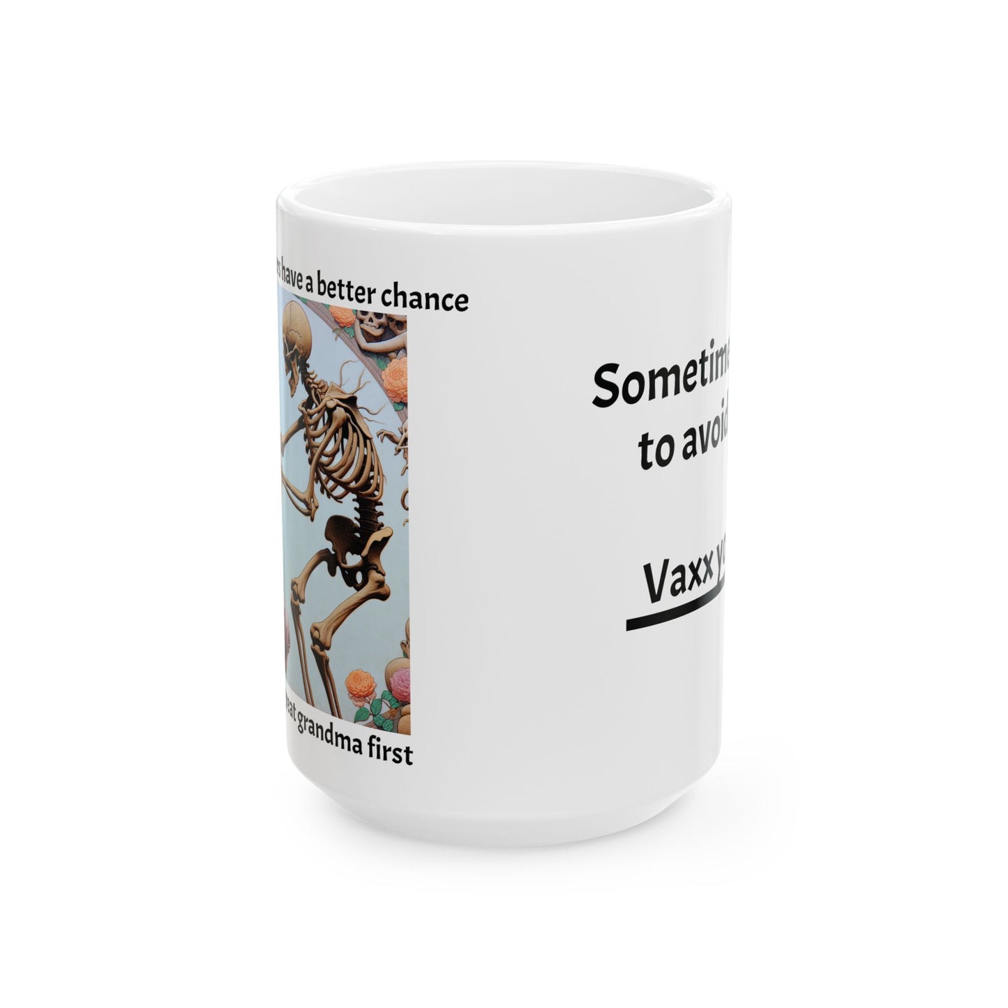 Mug - Kids of Anti-Vaxxers have a better chance to meet great, great grandma first