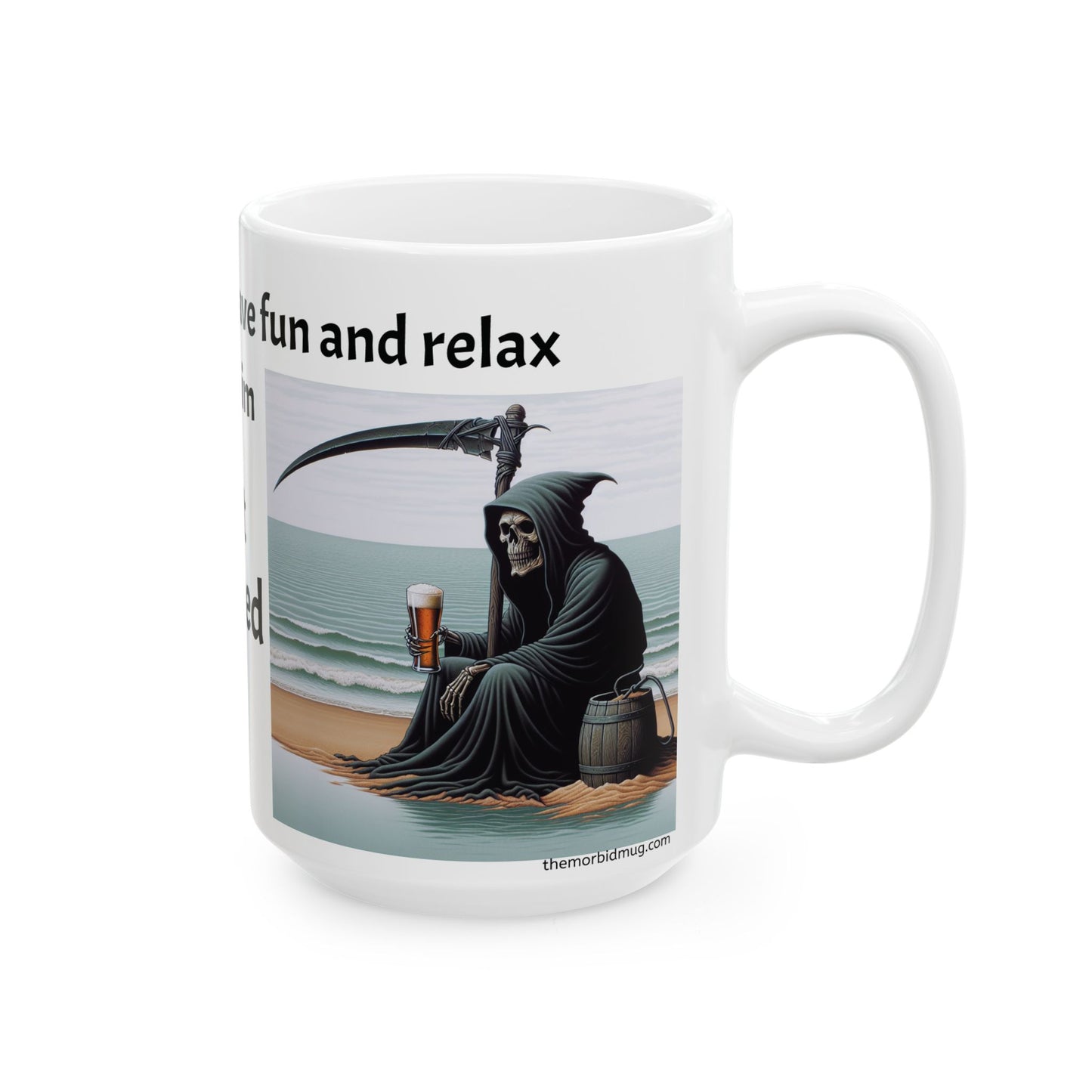 Mug - Everyone needs to have fun and relax. Even him.
