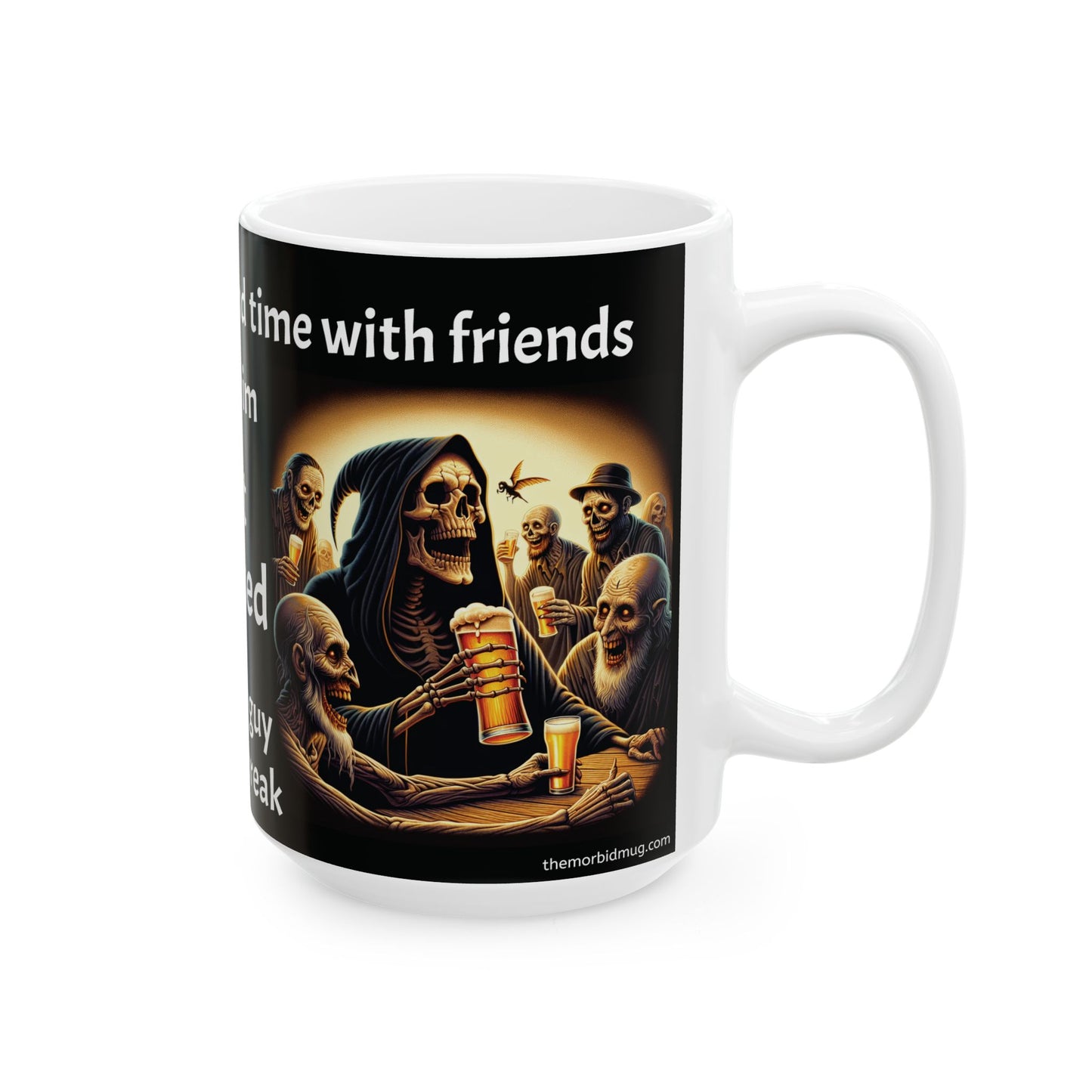 Mug - Everyone needs to spend time with friends.  Even him.