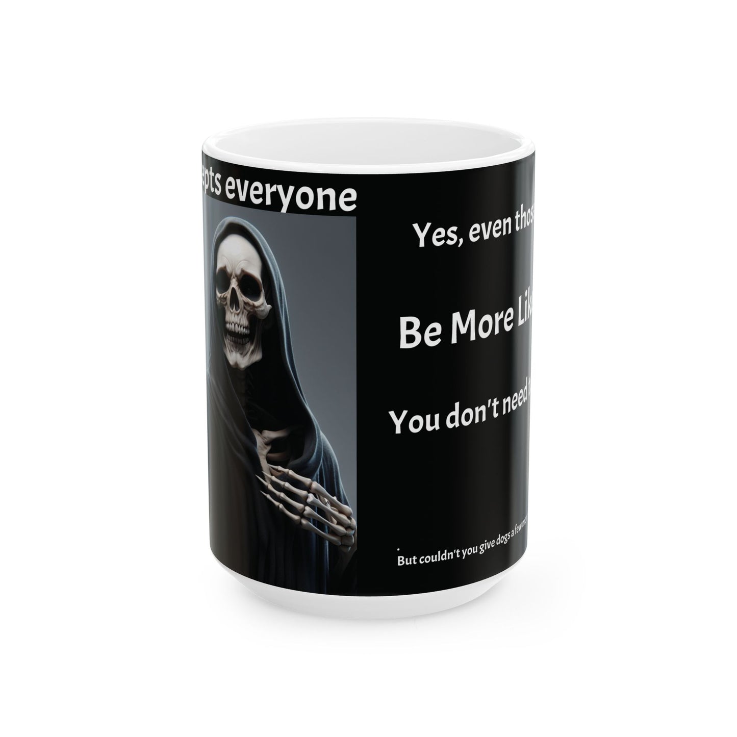 Mug - "Death Accepts Everyone."