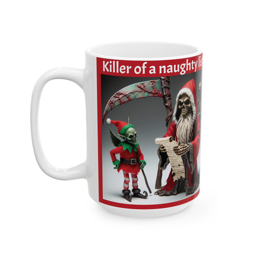 Mug - "Killer of a naughty list".  Santa Death