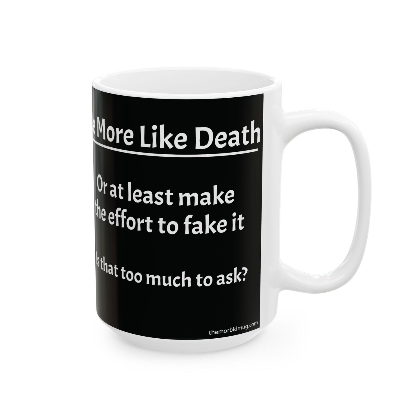 Mug - "Always happy to meet someone new. Be more like Death."