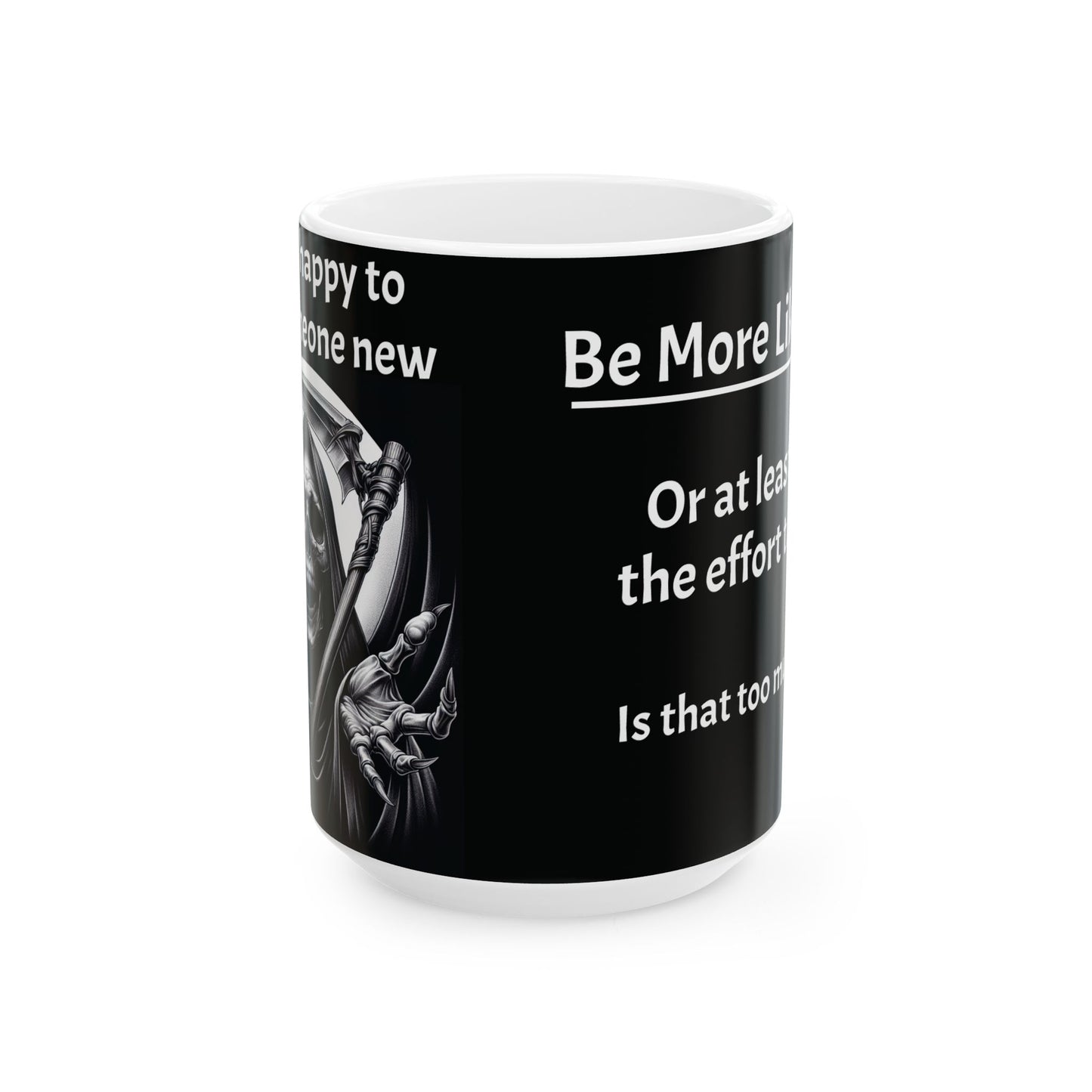 Mug - "Always happy to meet someone new. Be more like Death."